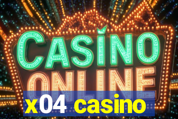 x04 casino